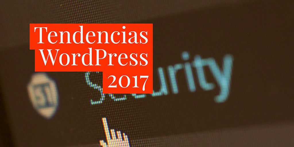 Tendencias WordPress para 2017